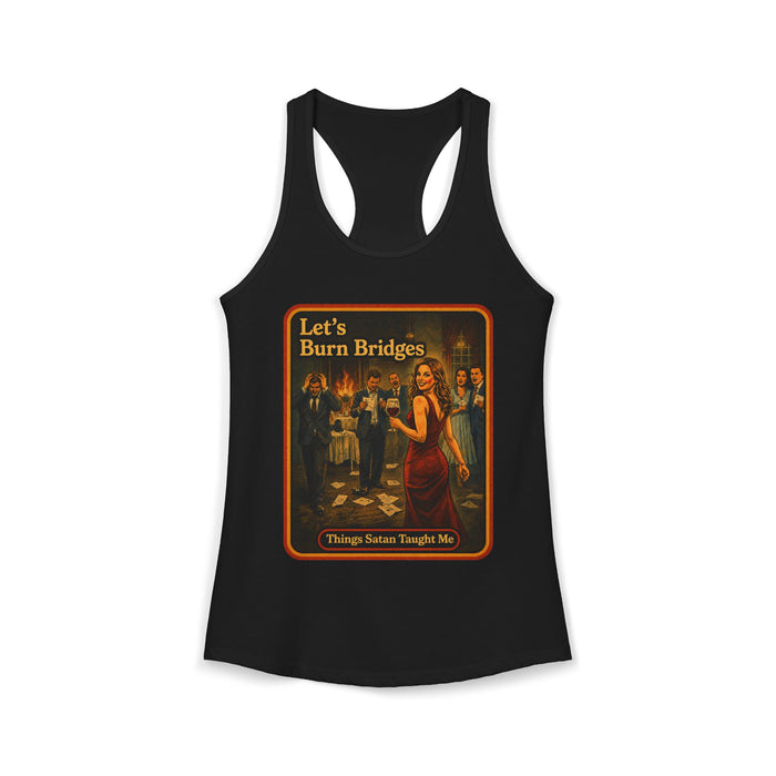 Let's Burn Bridges Racerback Tank in black