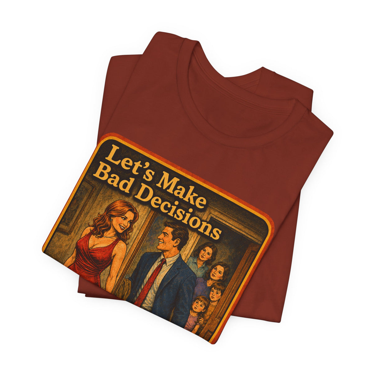 Let's Make Bad Decisions Unisex Tee in Rust, view 3