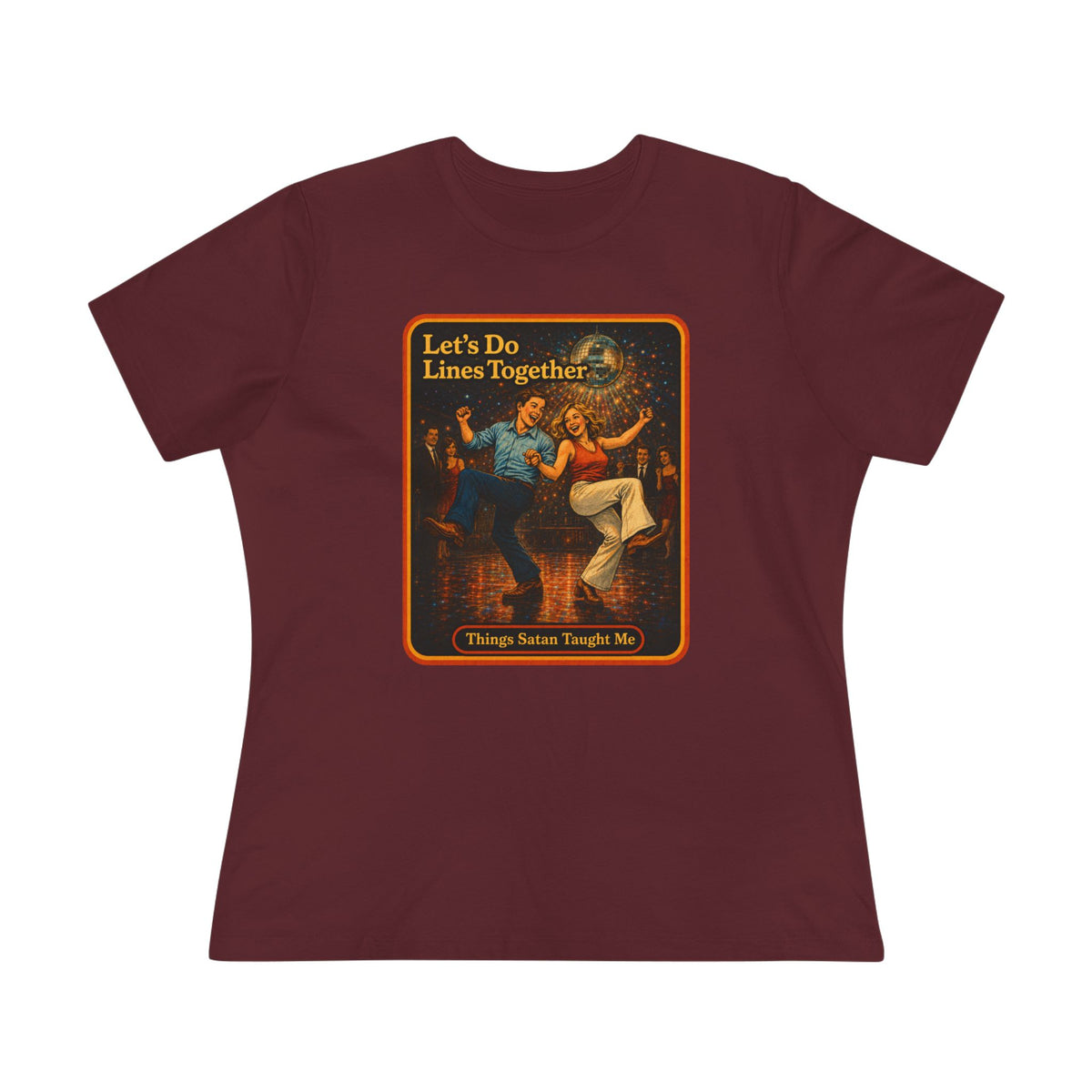 Let's Do Lines Together Women's Tee in Maroon, front