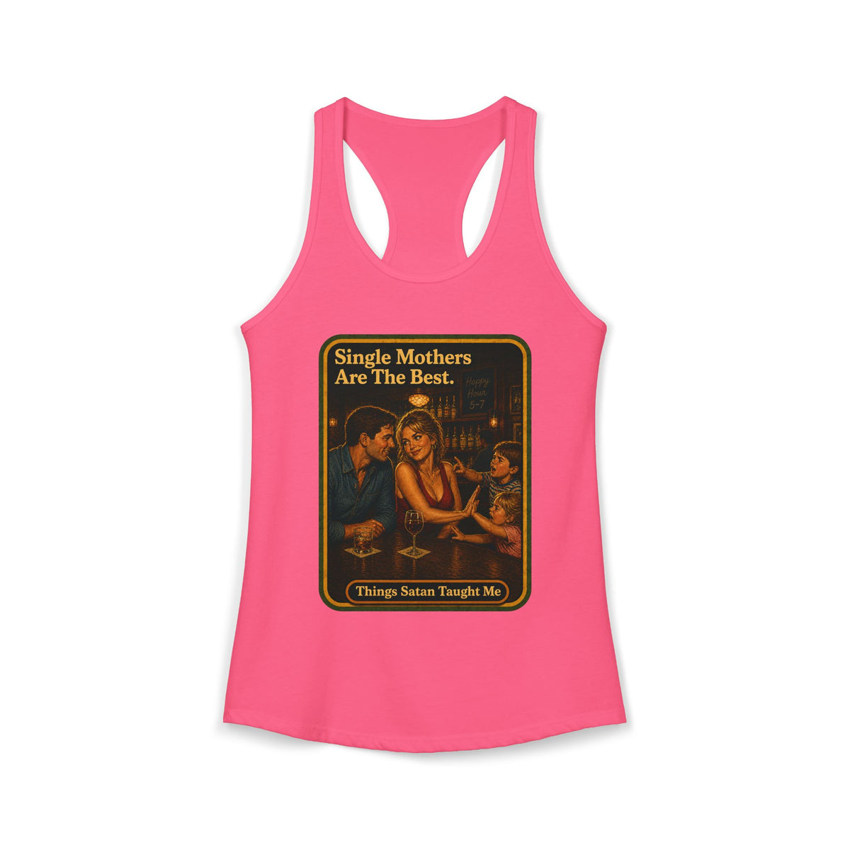 Single Mothers Are The Best Racerback Tank in Hot Pink, front