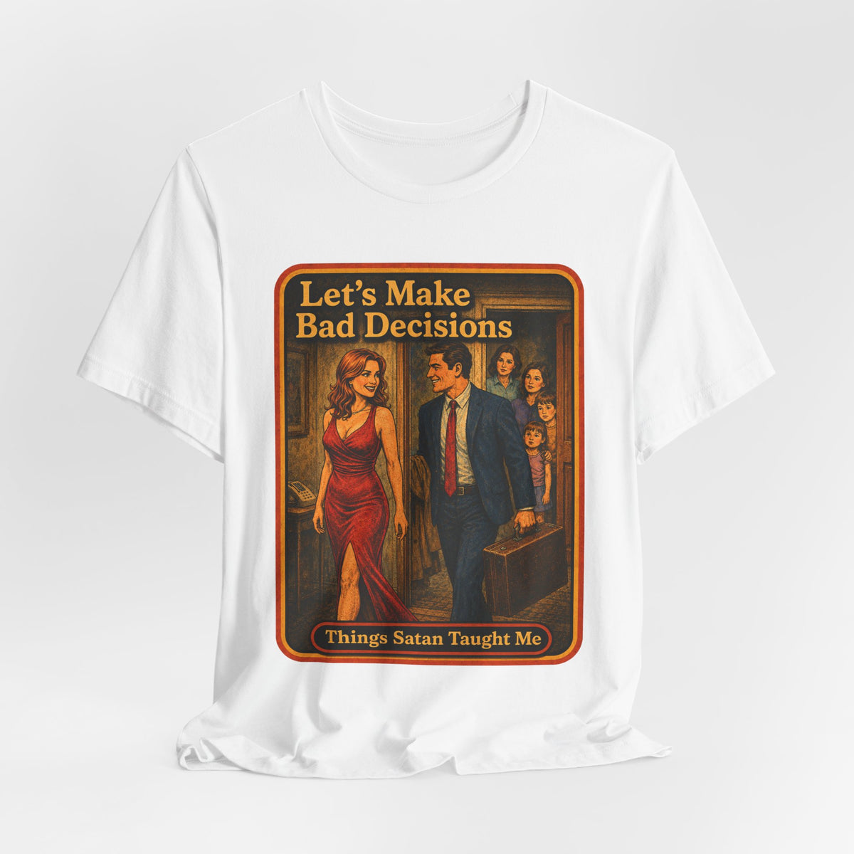 Let's Make Bad Decisions Unisex Tee in White, view 4