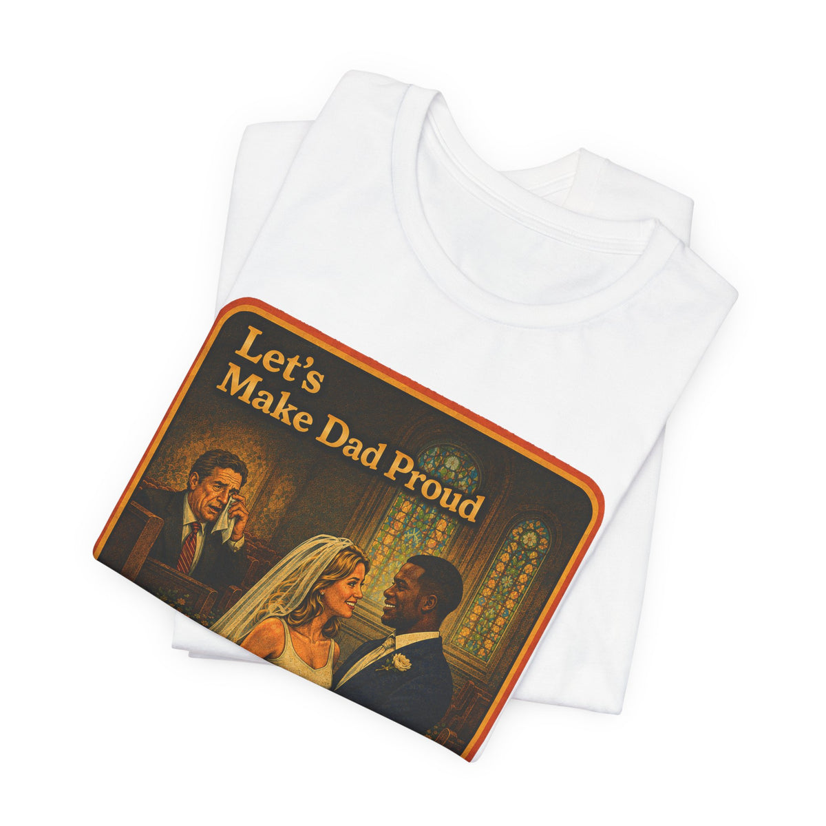 Let's Make Dad Proud No. 2 Unisex Tee in White, view 3