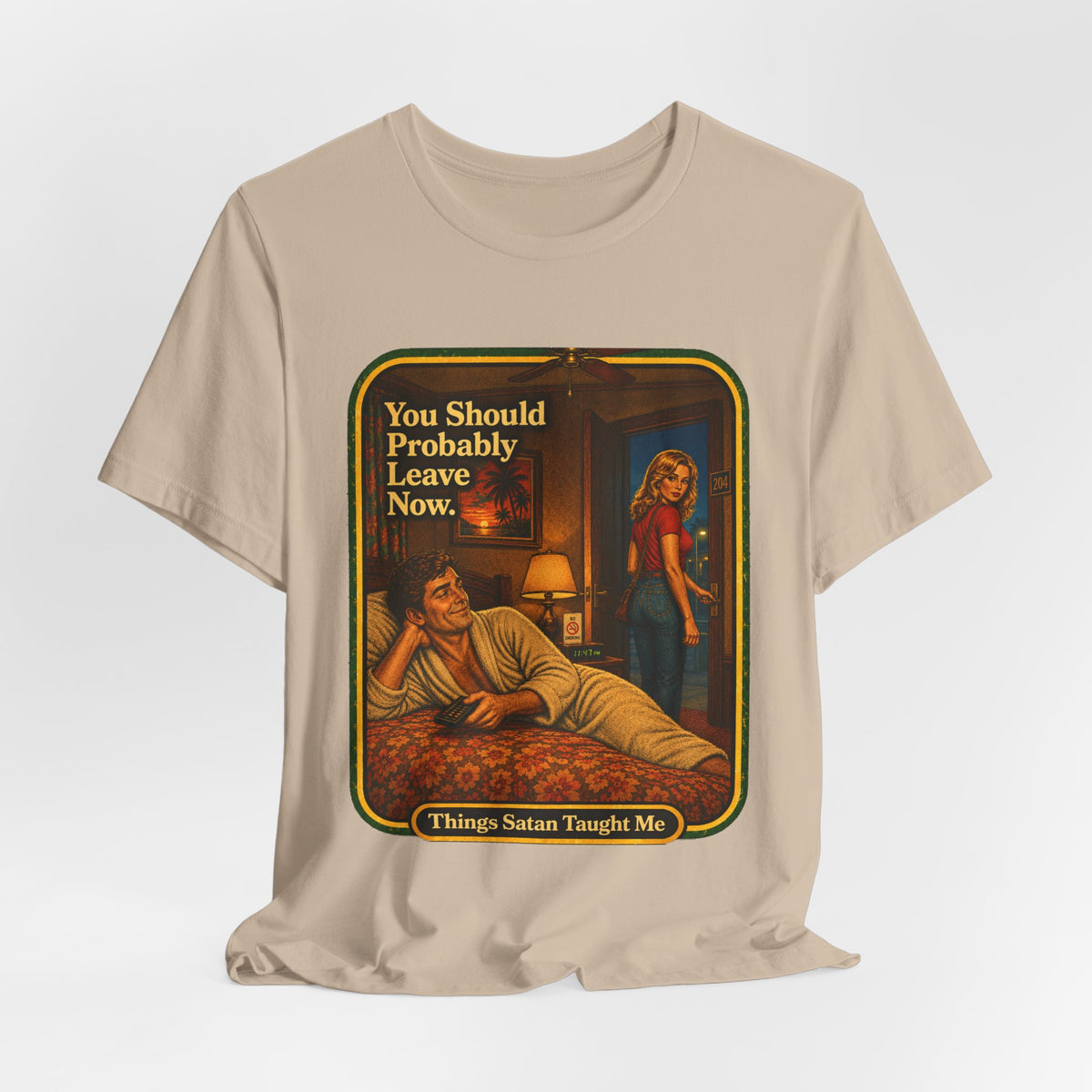 You Should Probably Leave Now Unisex Tee in Tan, view 4