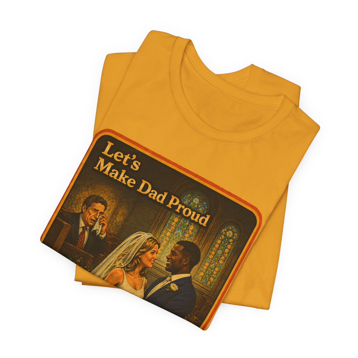 Let's Make Dad Proud No. 2 Unisex Tee in Mustard, view 3