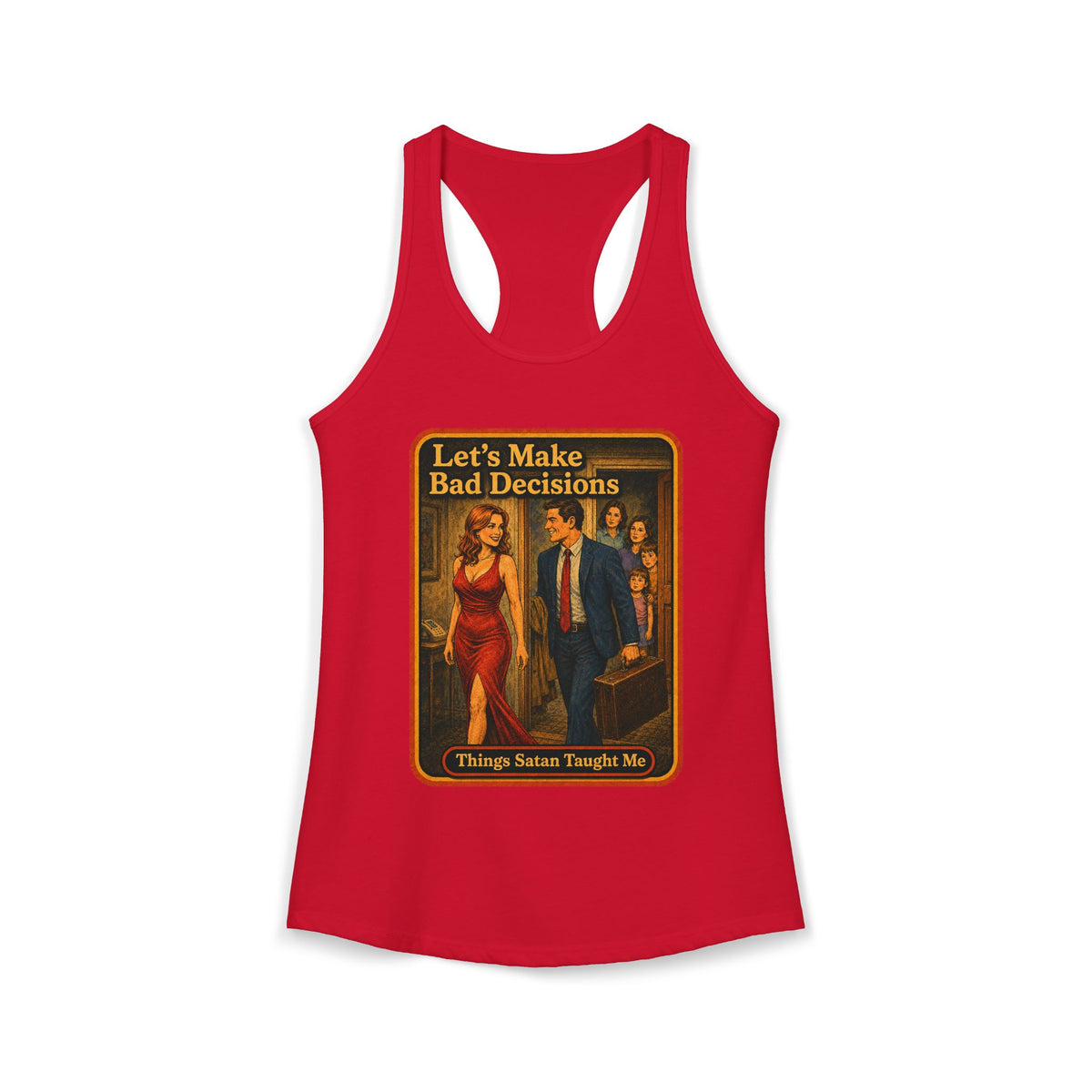 Let's Make Bad Decisions Racerback Tank in Red, front