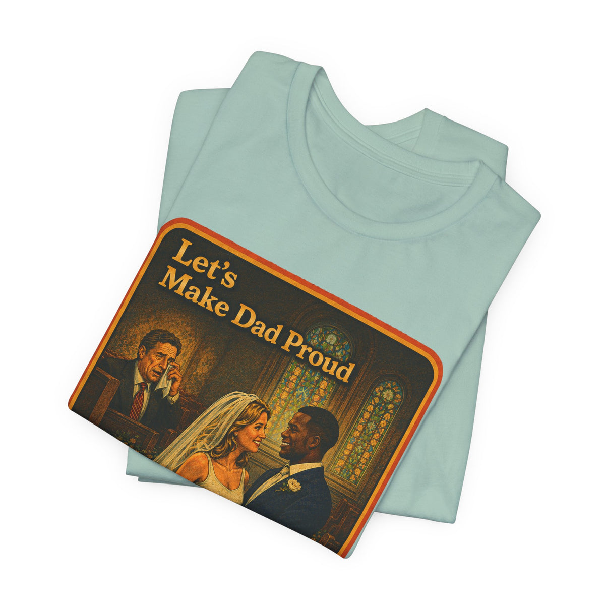 Let's Make Dad Proud No. 2 Unisex Tee in Dusty Blue, view 3