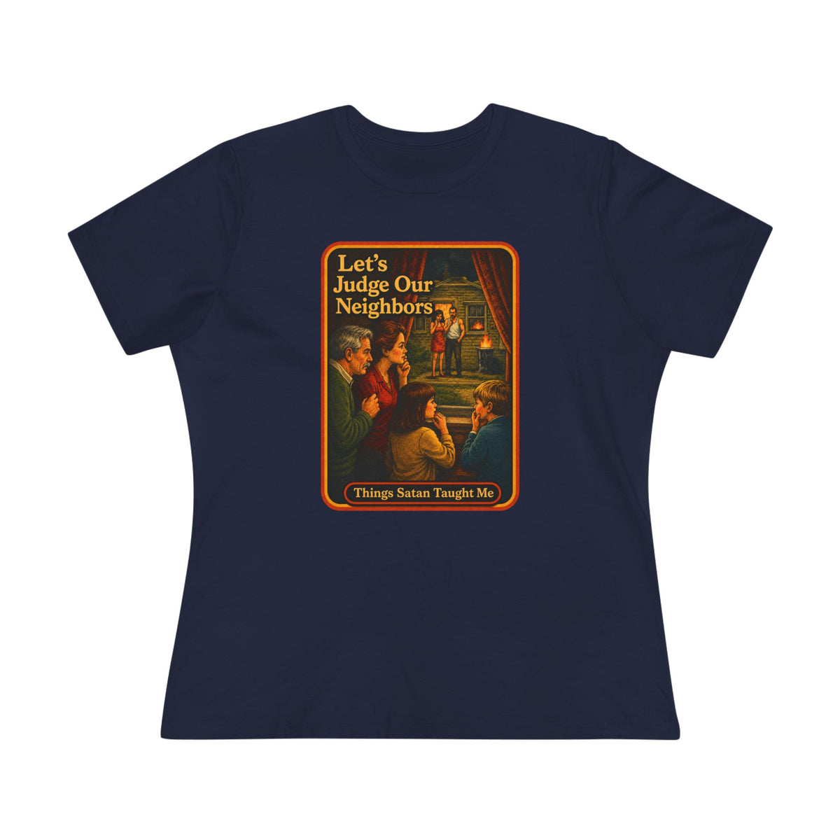 Let's Judge Our Neighbors Women's Tee in Navy, front