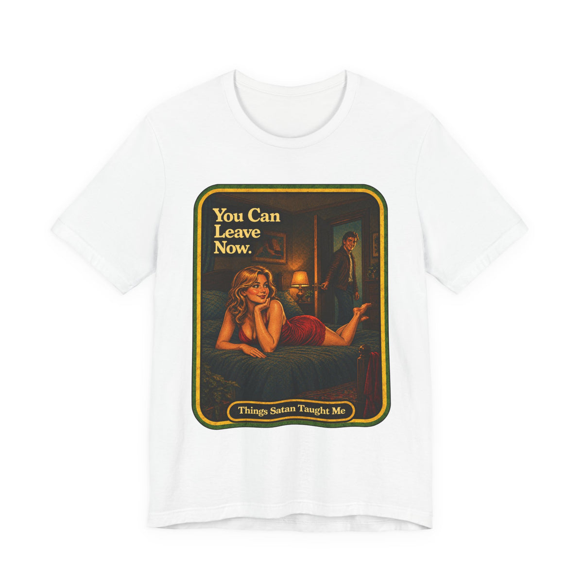 You Can Leave Now Unisex Tee in White, front