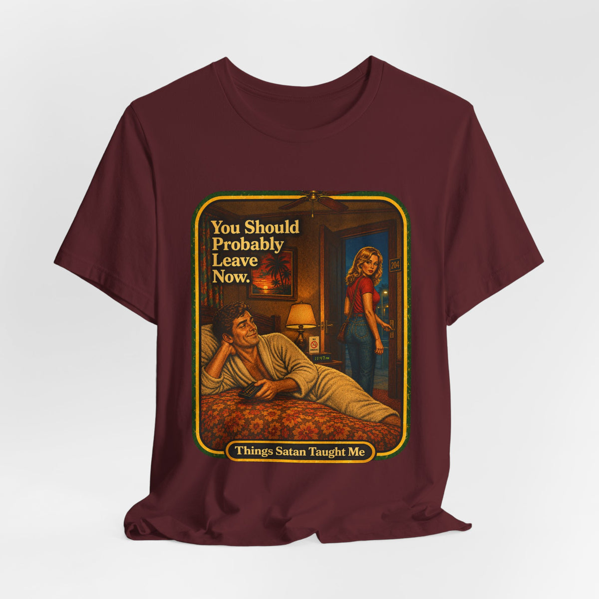 You Should Probably Leave Now Unisex Tee in Maroon, view 4